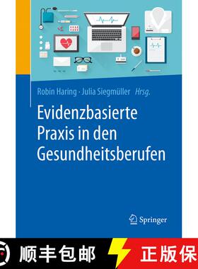 【3-4周达】Evidenzbasierte Praxis in den Gesundheitsberufen: Chancen und Herausforderungen für Forsc... [9783662553763]