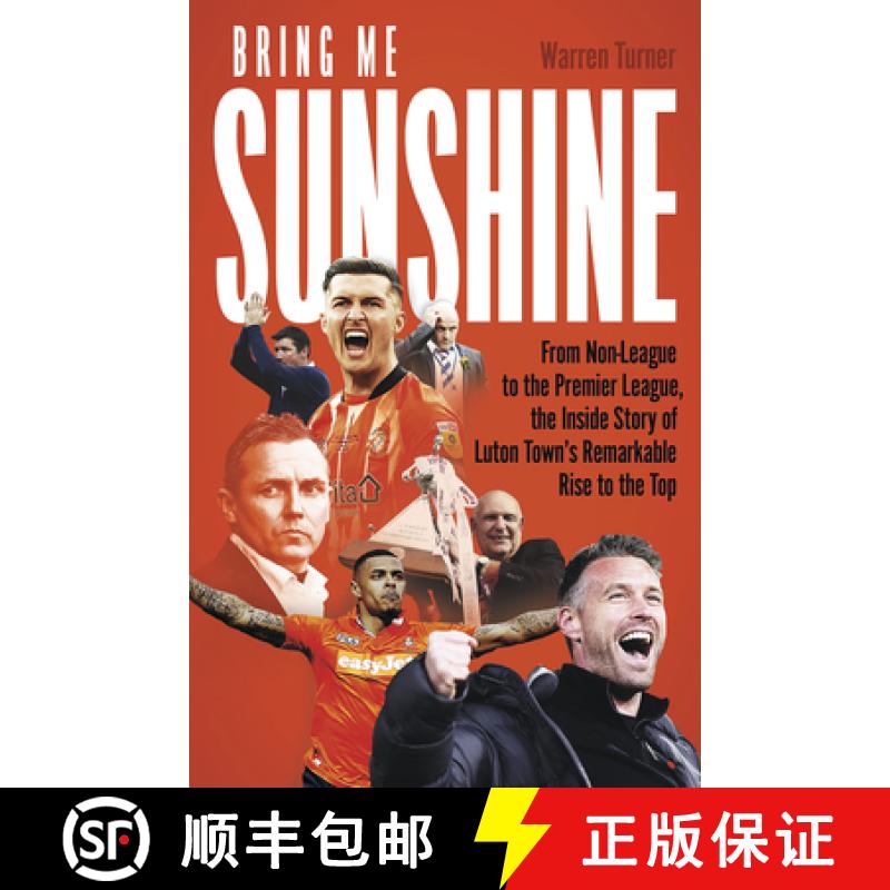 【2-3周达】Bring Me Sunshine: From Non-League to the Premier League, the Inside Story of Luton Town's... [9781801506847]