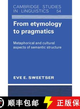 【3-4周达】From Etymology to Pragmatics: Metaphorical and Cultural Aspects of Semantic Structure - Fr... [9780521424424]