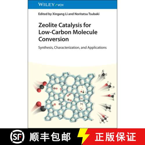 【3-4周达】精装 Zeolite Catalysis for Low–Carbon Molecule Conversion – Synthesis, Characterization,... [9783527352036]