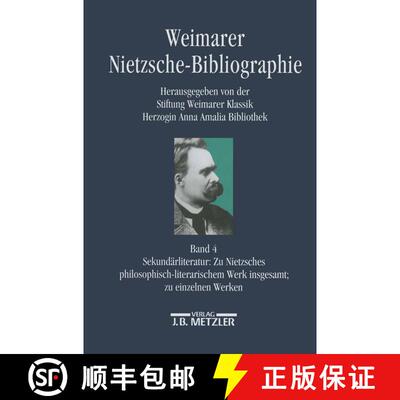 【3-4周达】精装 Weimarer Nietzsche-Bibliographie in 5 Bänden: Band 4: Sekundärliteratur: Zu Nietzsc... [9783476016492]