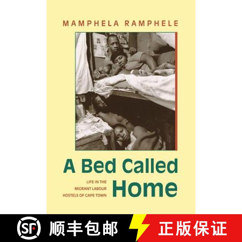 【3-4周达】A Bed Called Home: Life In The Migrant Labour Hostels of Cape Town [9780821410639]