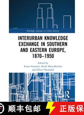【3-4周达】Interurban Knowledge Exchange in Southern and Eastern Europe, 1870-1950 [9780367333294]