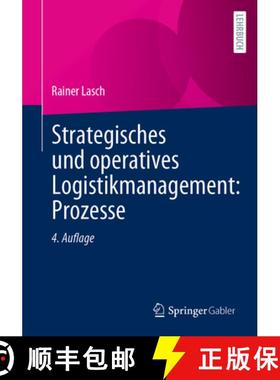 【3-4周达】Strategisches Und Operatives Logistikmanagement: Prozesse [9783658409074]
