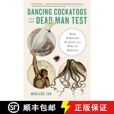 【3-4周达】Dancing Cockatoos and the Dead Man Test: How Behavior Evolves and Why It Matters [9781324064404]