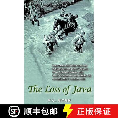预订 Loss of Java: The Final Battles for the Possession of Java Fought by Allied Air, Naval and Land ... [9789971695132]