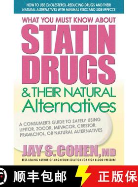 【3-4周达】What You Must Know About Statin Drugs & Their Natural Alternatives: A Consumer's Guide to ... [9780757002571]