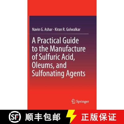 【3-4周达】A Practical Guide to the Manufacture of Sulfuric Acid, Oleums, and Sulfonating Agents [9783319020419]