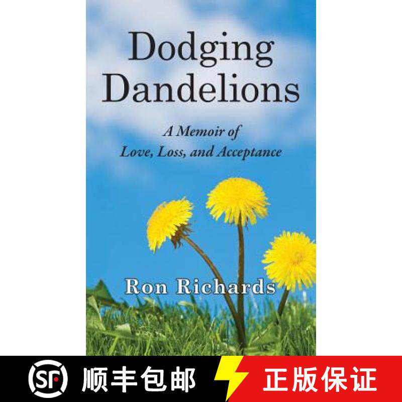 预订 Dodging Dandelions: A Memoir of Love, Loss, and Acceptance [9780989914406]