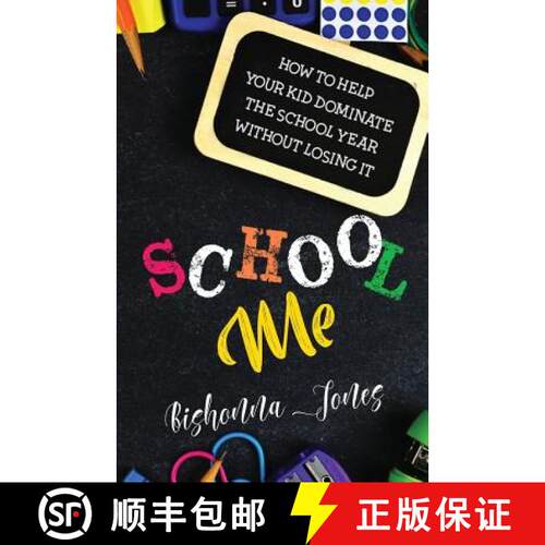 【3-4周达】School Me: How to Help Your Kid Dominate the School Year Without Losing It [9780692151372]