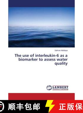 预订 The use of interleukin-6 as a biomarker to assess water quality [9783659767432]