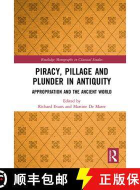 【3-4周达】Piracy, Pillage, and Plunder in Antiquity : Appropriation and the Ancient World [9781138341005]