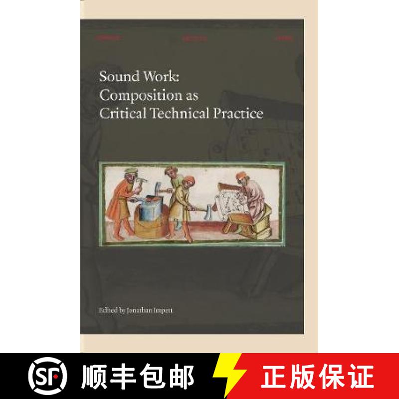 【2-3周达】Sound Work : Composition as Critical Technical Practice [9789462702585]