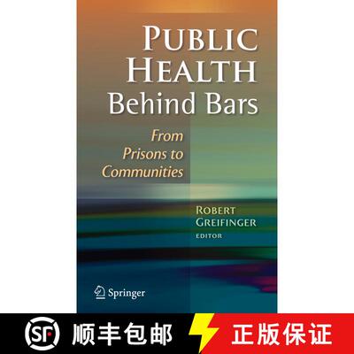【3-4周达】精装 Public Health Behind Bars : From Prisons to Communities [9780387716947]