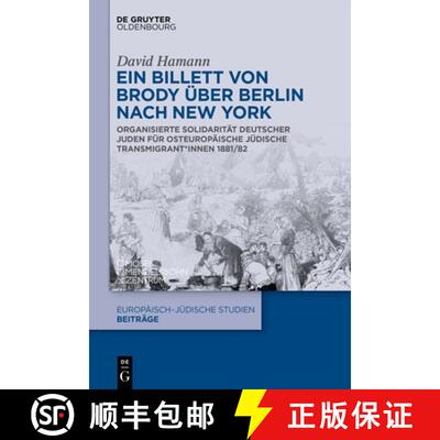 【3-4周达】精装 Ein Billett von Brody über Berlin nach New York – Organisierte Solidarität deutsch... [9783111063621]