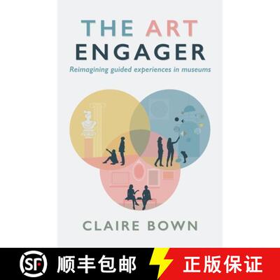 【3-4周达】The Art Engager: Reimagining Guided Experiences in Museums [9789090375564]