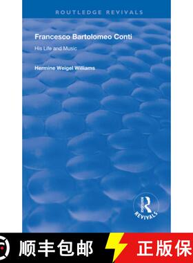 【3-4周达】Francesco Bartolomeo Conti: His Life and Music [9781138317260]