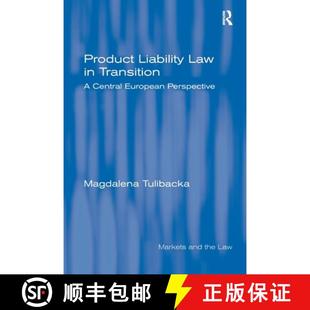 【3-4周达】Product Liability Law in Transition : A Central European Perspective [9781138262522]