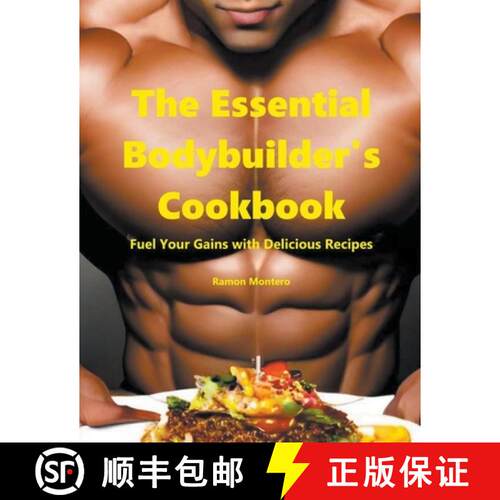 【3-4周达】The Essential Bodybuilder's Cookbook - Fuel Your Gains with Delicious Recipes [9798223919704]