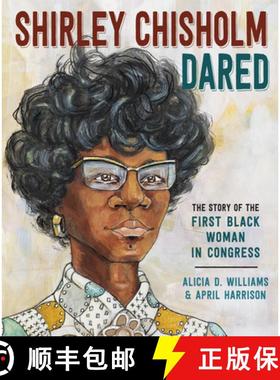 【3-4周达】Shirley Chisholm Dared: The Story of the First Black Woman in Congress [9780593123683]
