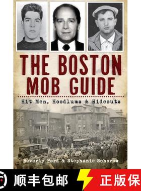 【3-4周达】The Boston Mob Guide: Hit Men, Hoodlums & Hideouts [9781609494209]