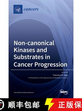 【3-4周达】Non-canonical Kinases and Substrates in Cancer Progression [9783036530550]