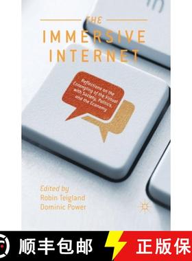 【3-4周达】The Immersive Internet : Reflections on the Entangling of the Virtual with Society, Politi... [9781349448845]