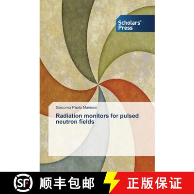 预订 Radiation monitors for pulsed neutron fields [9783639703894]