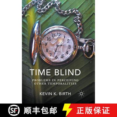 【3-4周达】Time Blind : Problems in Perceiving Other Temporalities [9783319816821]