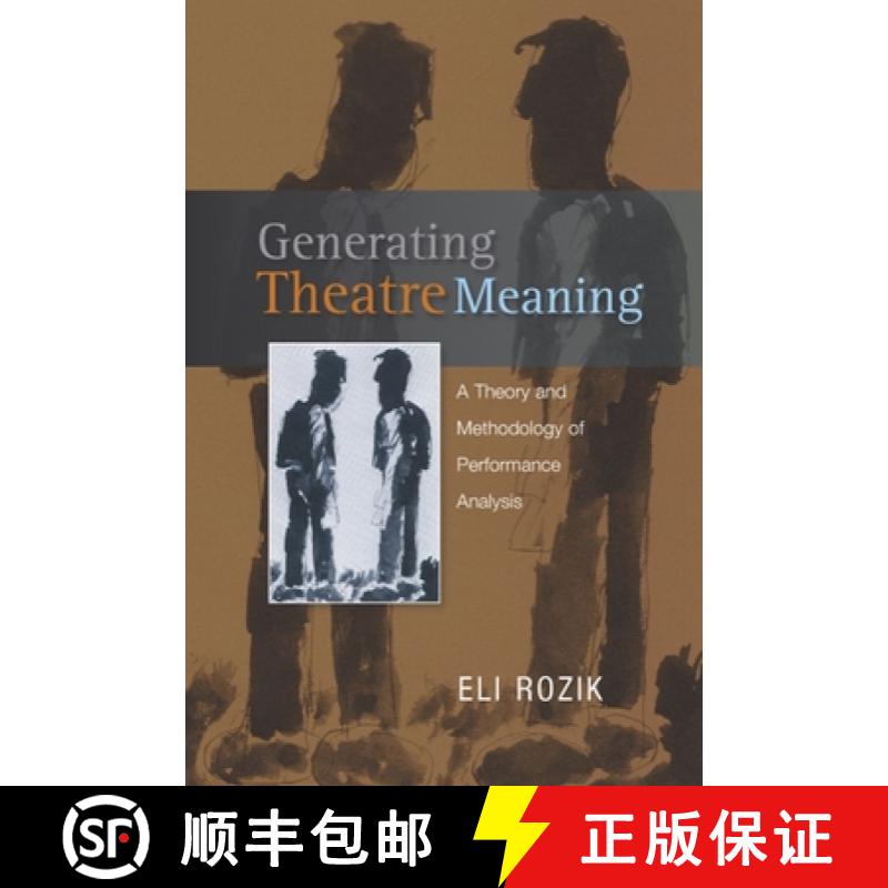 【4周达】Generating Theatre Meaning: A Theory and Methodology of Performance Analysis [9781845192525]