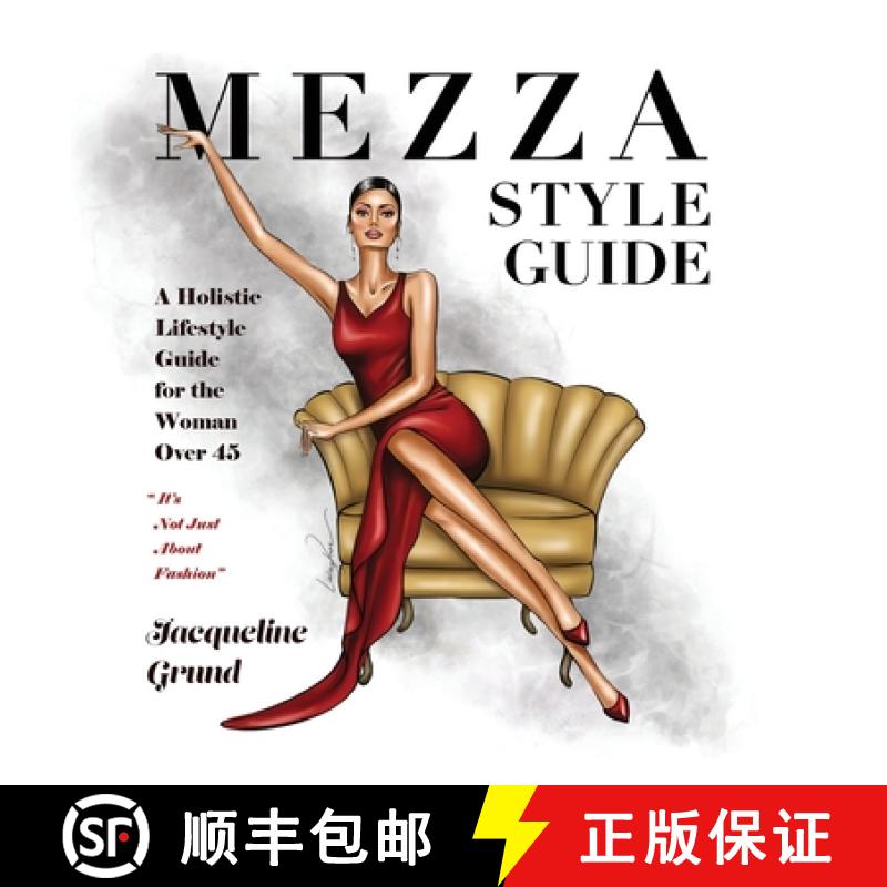【2-3周达】Mezza Style Guide: A Holistic Lifestyle Guide for the Woman over Forty-Five [9781665302982]