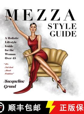 【3-4周达】Mezza Style Guide: A Holistic Lifestyle Guide for the Woman over Forty-Five [9781665302982]