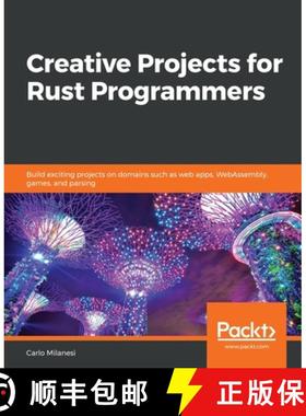 预订 Creative Projects for Rust Programmers: Build exciting projects on domains such as web apps, Web... [9781789346220]