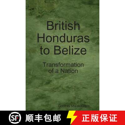 【3-4周达】British Honduras to Belize: Transformation of a Nation [9789987160471]