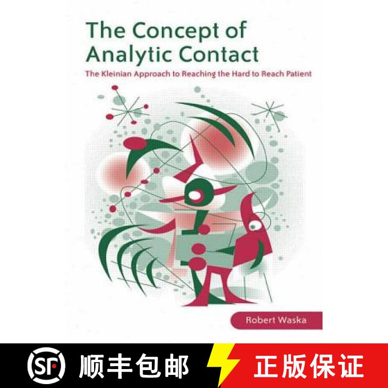 【3-4周达】The Concept of Analytic Contact: The Kleinian Approach to Reaching the Hard to Reach Patient [9780415422925]