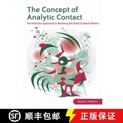 【3-4周达】The Concept of Analytic Contact: The Kleinian Approach to Reaching the Hard to Reach Patient [9780415422925]