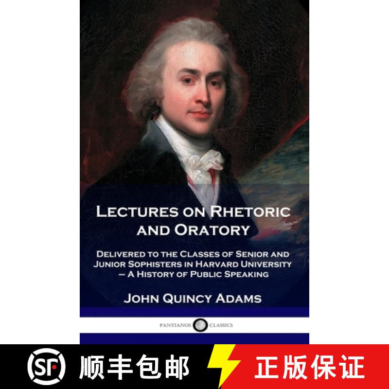 【3-4周达】Lectures on Rhetoric and Oratory: Delivered to the Classes of Senior and Junior Sophisters... [9781789873467]