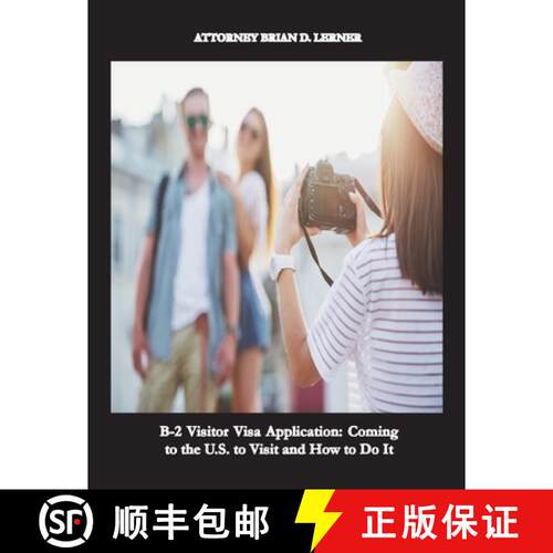 【3-4周达】B-2 Visitor Visa Application: A Business Plan complying with U.S. Immigration Laws [9781958990247]