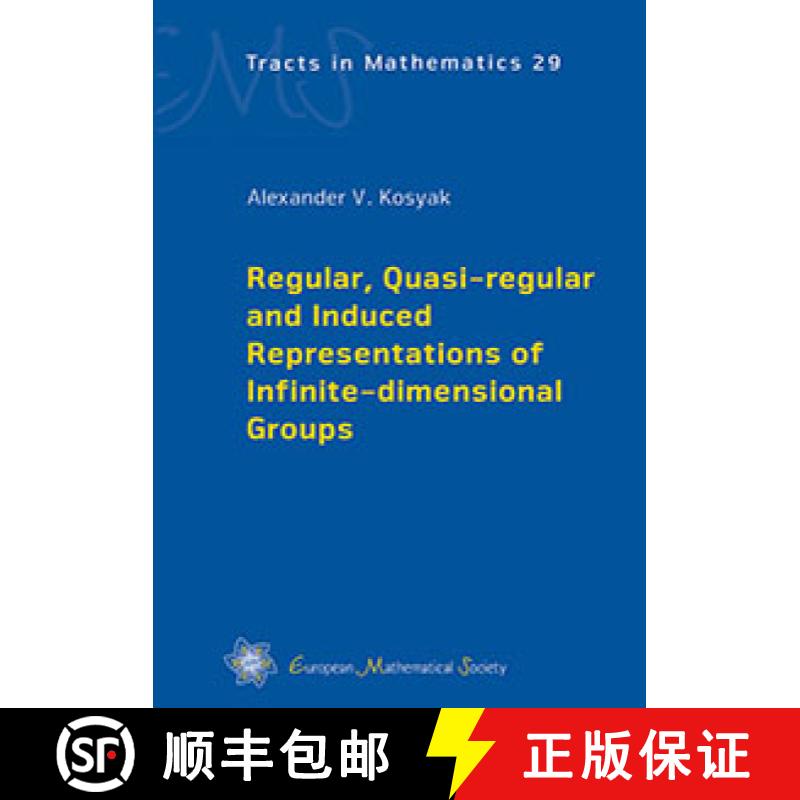 预订 Regular | Quasi-regular and Induced Representations of Infinite-dimensional Groups [9783037191811]