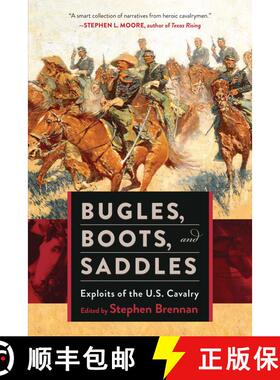 【3-4周达】Bugles, Boots, and Saddles: Exploits of the U.S. Cavalry [9781510704480]