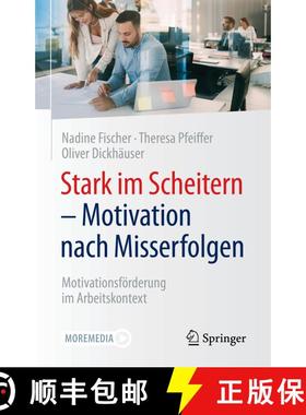 【3-4周达】Stark im Scheitern - Motivation nach Misserfolgen: Motivationsförderung im Arbeitskontext... [9783658332808]