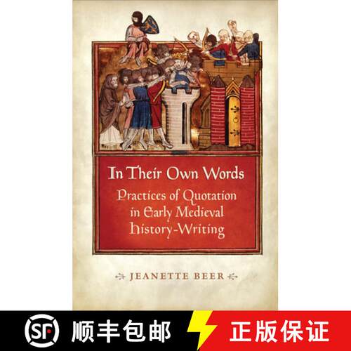 【3-4周达】精装 In Their Own Words – Practices of Quotation in Early Medieval History–Writing [9781442647541]