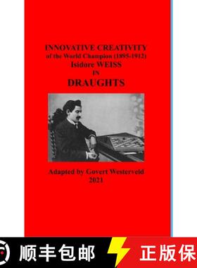 【3-4周达】Innovative Creativity of the World Champion (1895-1912) Isidore Weiss in Draughts [9781008965614]