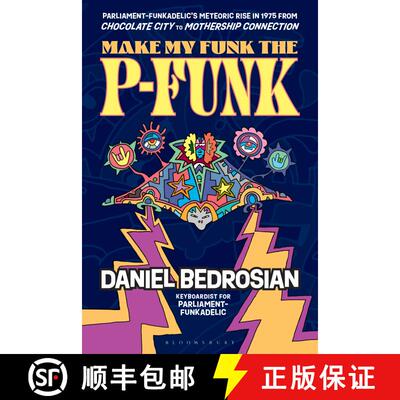 【3-4周达】Make My Funk the P-Funk: Parliament-Funkadelic's Meteoric Rise in 1975 from Chocolate City... [9798881800642]