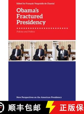 【3-4周达】Obama's Fractured Legacy: The Politics and Policies of an Embattled Presidency [9781474454933]