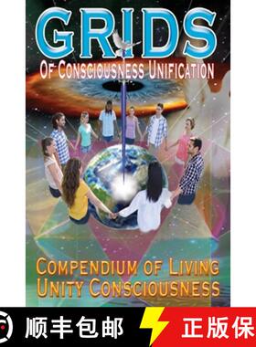 预订 GRIDS of Consciousness Unification - Compendium of Living Unity Consciousness [9780976028796]