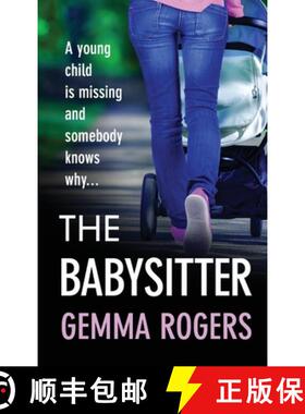 【3-4周达】The Babysitter: A gritty page-turning thriller from Gemma Rogers [9781802808704]