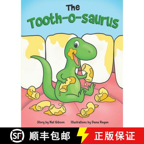【3-4周达】The Tooth-o-saurus: A Dino-Mite Book About Brushing Teeth and Going to the Dentist for Tod... [9781963891102]