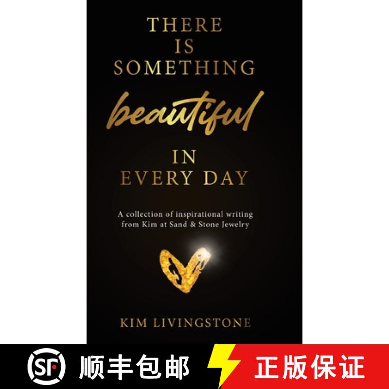 【2-3周达】There Is Something Beautiful in Every Day: A Collection of Inspirational Writing From Kim ... [9780228863717]