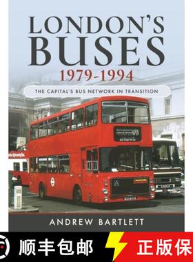 【3-4周达】London's Buses, 1979-1994: The Capital's Bus Network in Transition [9781526755469]